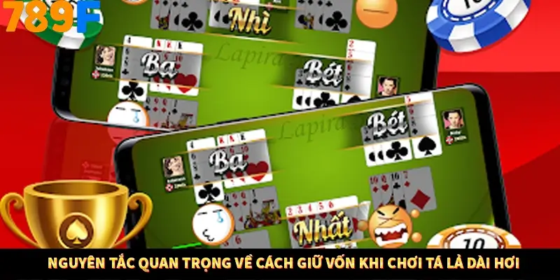 Nguyên tắc quan trọng về cách giữ vốn khi chơi tá lả dài hơi Nguyên tắc quan trọng về cách giữ vốn khi chơi tá lả dài hơi